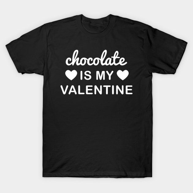 Chocolate Is My Valentine Funny Valentine Gift T-Shirt by JKFDesigns